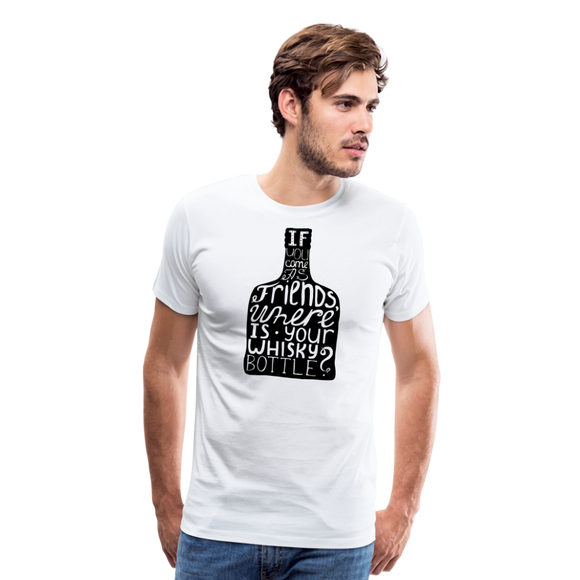 Where Is Your Whisky Bottle I | Men's T-Shirt - white