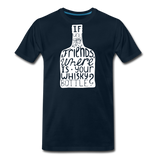 Where Is Your Whisky Bottle II | Men's T-Shirt - deep navy