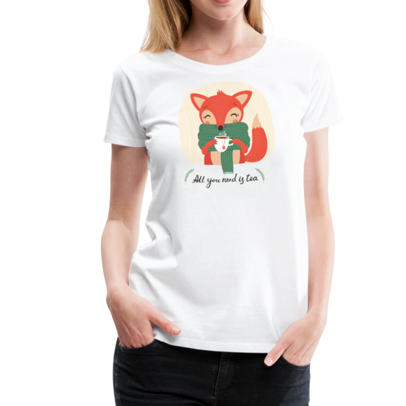 All You Need Is Tea | Women’s Premium T-Shirt - white