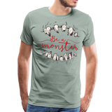 Be A Monster | Men's Premium T-Shirt - steel green