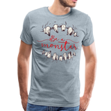 Be A Monster | Men's Premium T-Shirt - heather ice blue