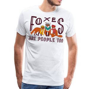 Foxes Are People Too | Men's Premium T-Shirt - white