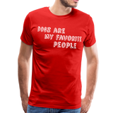 Dogs Are My Favorite People I | Men's Premium T-Shirt - red