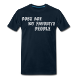 Dogs Are My Favorite People I | Men's Premium T-Shirt - deep navy