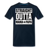 Straight Outta Mama+Papa I | Men's Premium T-Shirt - deep navy