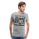 Straight Outta Mama+Papa II | Men's Premium T-Shirt - heather gray