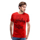 Less Monday More Coffee I | Men's Premium T-Shirt - red