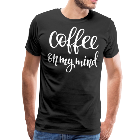 Coffee On My Mind II | Men's Premium T-Shirt - black