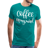 Coffee On My Mind II | Men's Premium T-Shirt - teal