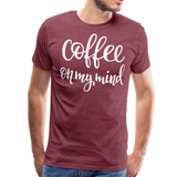 Coffee On My Mind II | Men's Premium T-Shirt - heather burgundy