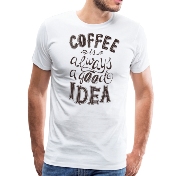 Coffee Is Always A Good Idea I | Men's Premium T-Shirt - white