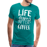 Life Begins After Coffee II | Men's Premium T-Shirt - teal