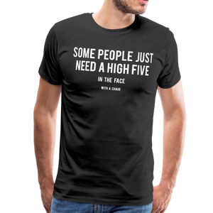 Some People Just Need A High Five II | Men's Premium T-Shirt - black