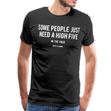 Some People Just Need A High Five II | Men's Premium T-Shirt - black