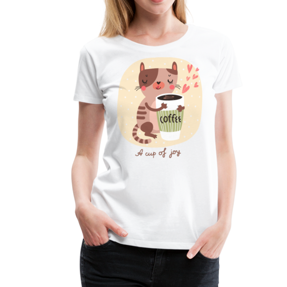 A Cup Of Joy | Women's Premium T-Shirt - white