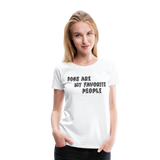 Dogs Are My Favorite People I | Women’s Premium T-Shirt - white