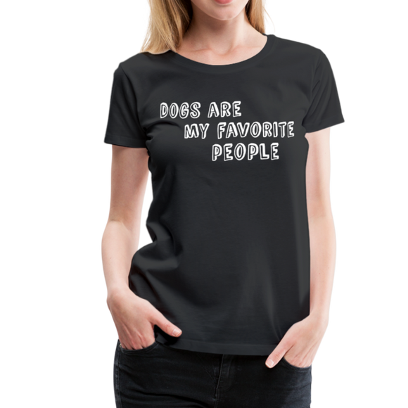 Dogs Are My Favorite People II | Women’s Premium T-Shirt - black