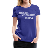 Dogs Are My Favorite People II | Women’s Premium T-Shirt - royal blue