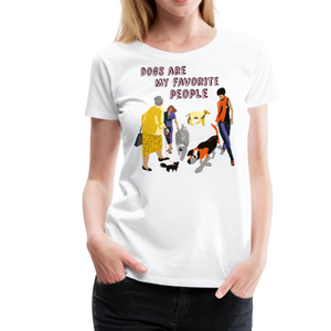 Dogs Are My Favorite People III | Women’s Premium T-Shirt - white