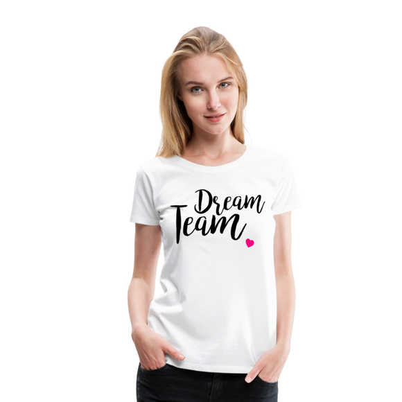 Dream Team I | Women’s Premium T-Shirt - white