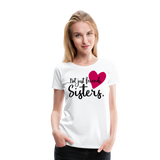 Not Just Friends - Sisters I | Women’s Premium T-Shirt - white