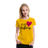 Not Just Friends - Sisters I | Women’s Premium T-Shirt - sun yellow