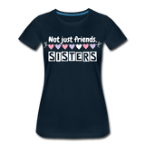 Not Just Friends - Sisters VI | Women’s Premium T-Shirt - deep navy