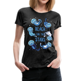 Reach For The Stars | Women’s Premium T-Shirt - charcoal gray