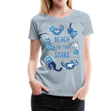 Reach For The Stars | Women’s Premium T-Shirt - heather ice blue