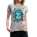 Trick Or Treat I | Women’s Premium T-Shirt - heather gray