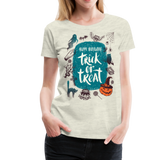 Trick Or Treat I | Women’s Premium T-Shirt - heather oatmeal