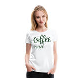 Coffee Please | Women’s Premium T-Shirt - white