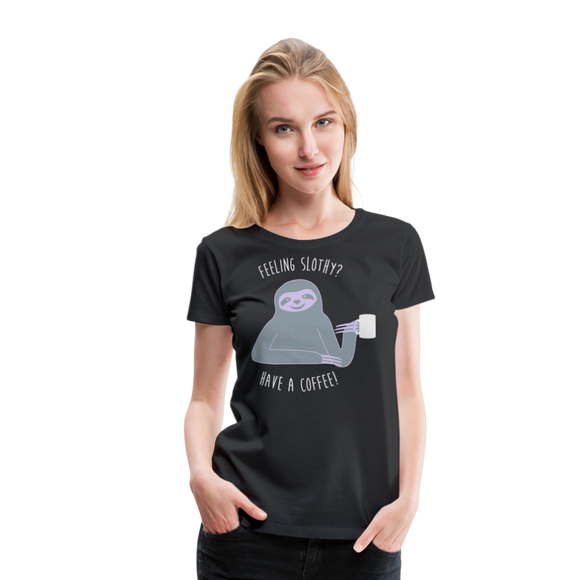 Have A Coffee | Women’s Premium T-Shirt - black