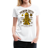 Premium Coffee | Women’s Premium T-Shirt - white