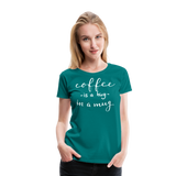 Coffee - Hug In A Mug II | Women’s Premium T-Shirt - teal