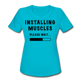 Installing Muscles I | Women's Moisture Wicking Performance T-Shirt - turquoise