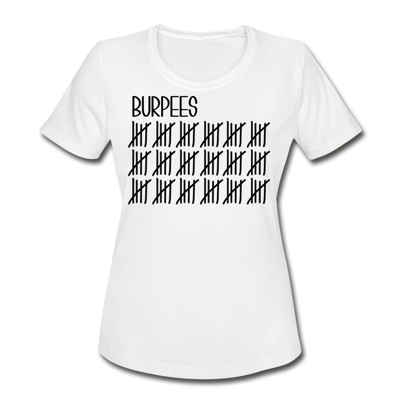 Burpees | Women's Moisture Wicking Performance T-Shirt - white