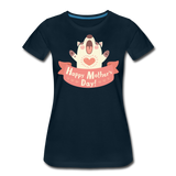 Happy Mother's Day I | Women’s Premium T-Shirt - deep navy