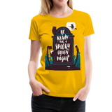 Spooky Creepy Night | Women’s Premium T-Shirt - sun yellow