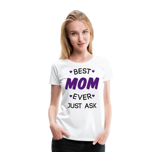 Best Mom Ever | Women’s Premium T-Shirt - white